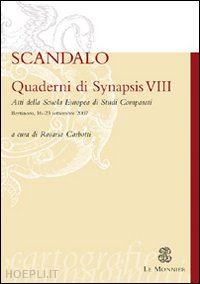 carbotti rosaria - quaderni di synapsis viii - scandalo
