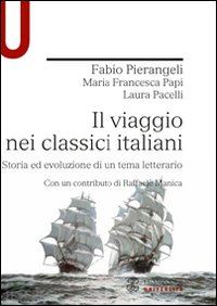 pierangeli fabio; papi m. francesca; pacelli laura - il viaggio nei classici italiani