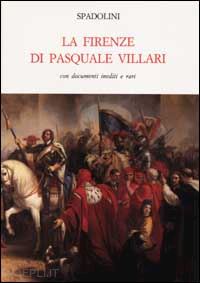 spadolini giovanni - la firenze di pasquale villari