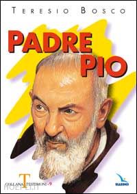 bosco teresio - padre pio