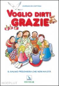 de capitani giorgio - voglio dirti grazie. il salmo preghiera che non ha età