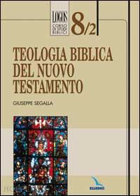 segalla giuseppe - teologia biblica del nuovo testamento