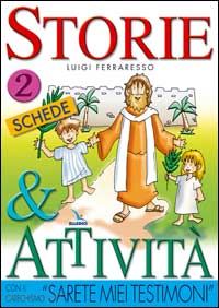 ferraresso luigi - storie e attivita' con il catechismo «sarete miei testimoni»