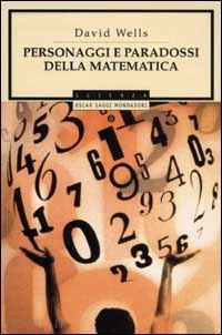 wells david - personaggi e paradossi della matematica