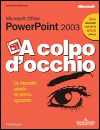 vaccaro silvia - microsoft office powerpoint 2003 a colpo d'occhio