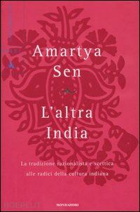 sen amartya k. - l'altra india