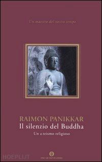 panikkar raimon - il silenzio del buddha