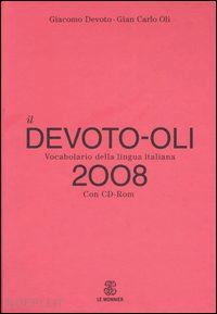 devoto giacomo; oli giancarlo - il devoto-oli. vocabolario della lingua italiana 2008 con cd-rom
