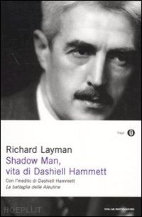 layman richard - shadow man, vita di dashiell hammett