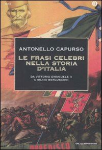 capurso antonello - le frasi celebri nella storia d'italia