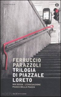 parazzoli ferruccio - trilogia di piazzale loreto