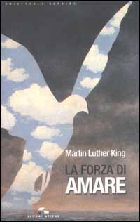 king martin luther - la forza di amare - discorsi