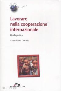 cristaldi l. (curatore) - lavorare nella cooperazione internazionale