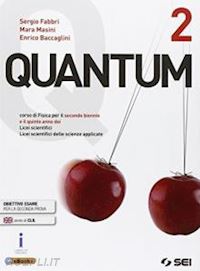 fabbri sergio; masini mara; baccaglini enrico - quantum. per i licei scientifici. con e-book. con espansione online. vol. 2