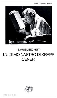 beckett samuel - l'ultimo nastro di krapp  - ceneri