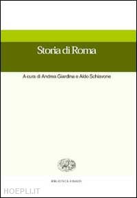 giardina a. (curatore); schiavone a. (curatore) - storia di roma