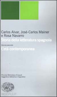 alvar carlos; mainer jose-carlos; navarro rosa; crovetto p. l. (curatore) - storia della letteratura spagnola vol. 2