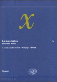 bartocci claudio; odifreddi piergiorgio (curatore) - la matematica  4 - pensare il mondo