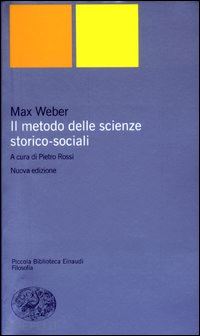 weber max; rossi p. (curatore) - il metodo delle scienze storico-sociali