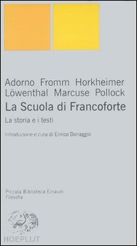 donaggio e. (curatore) - la scuola di francoforte