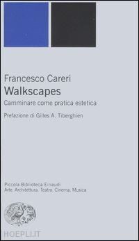 careri francesco - walkscapes. camminare come pratica estetica