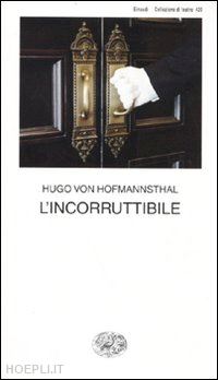 hofmannsthal hugo von - l'incorrutibile