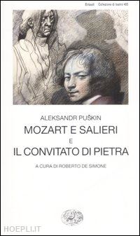 Mozart E Salieri-Il Convitato Di Pietra - Puskin Aleksandr Sergeevic; De  Simone R. (Curatore) | Libro Einaudi 11/2006 - HOEPLI.it