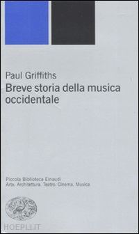 griffiths paul - breve storia della musica occidentale