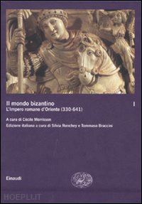 morisson cecile (curatore) - il mondo bizantino . vol. 1