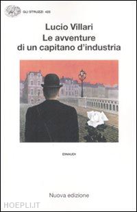 villari lucio - le avventure di un capitano d'industria