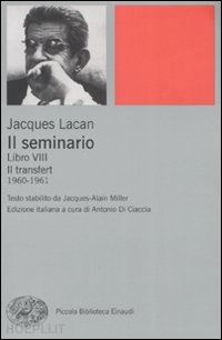 lacan jacques - il seminario. libro viii - il transfert 1960-61