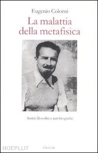 colorni eugenio - la malattia della metafisica