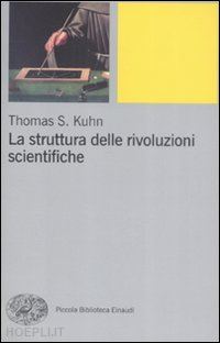 kuhn thomas s. - la struttura delle rivoluzioni scientifiche