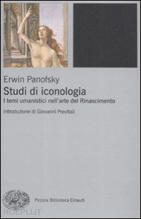 panofsky erwin - studi di iconologia