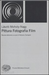 moholy-nagi lazlo - pittura fotografia film