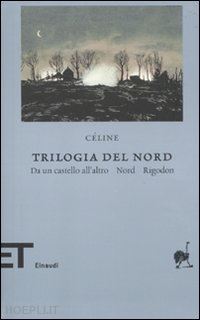 celine louis-ferdinand - trilogia del nord