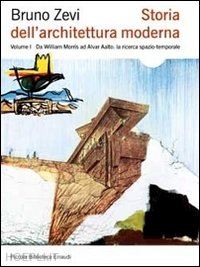 zevi bruno - storia dell'architettura moderna. vol. 1