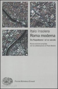 insolera italo - roma moderna. da napoleone i al xxi secolo