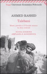 rashid ahmed - talebani - islam, petrolio e il grande scontro in asia centrale