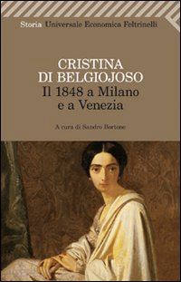 cristina di belgiojoso; bortone s. (curatore) - il 1848 a milano e a venezia