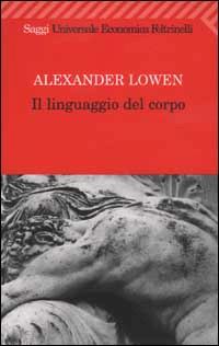 lowen alexander - il linguaggio del corpo
