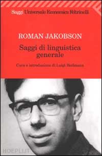 jakobson roman; heilmann l. (curatore) - saggi di linguistica generale