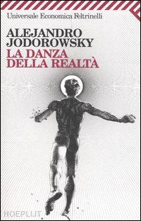 jodorowsky alejandro - la danza della realta'