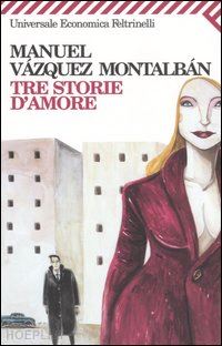 vazquez montalban manuel - tre storie d'amore