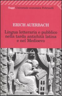 auerbach erich - lingua letteraria e pubblico nella tarda antichita' latina e nel medioevo