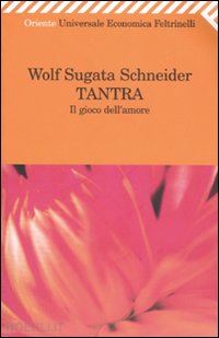 schneider wolf sugata - tantra - il gioco dell'amore