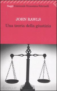 rawls john - una teoria della giustizia