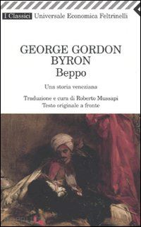 byron george g. - beppo. una storia veneziana. testo inglese a fronte
