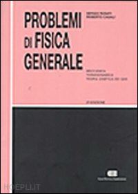 rosati sergio; casali roberto - problemi di fisica generale. meccanica, termodinamica, teoria cinetica dei gas