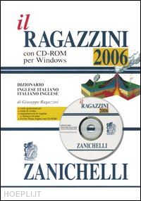 ragazzini giuseppe - il ragazzini 2006. dizionario inglese-italiano, italiano-inglese. con cd-rom